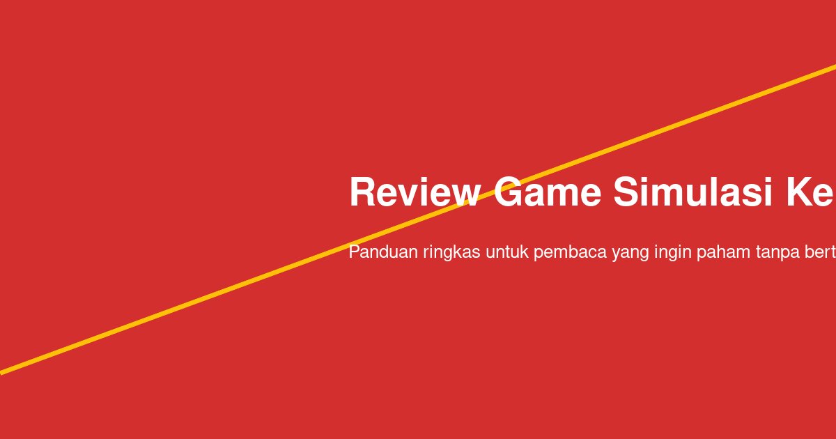 Apakah Game Simulasi Kehidupan Populer Bisa Dimainkan Gratis? Ini Jawaban Realistisnya